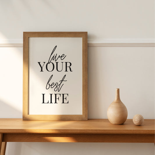 Live Your Best Life - Black and White Digital Printable Wall Art Quote